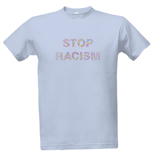 Tričko s potiskem Stop racism