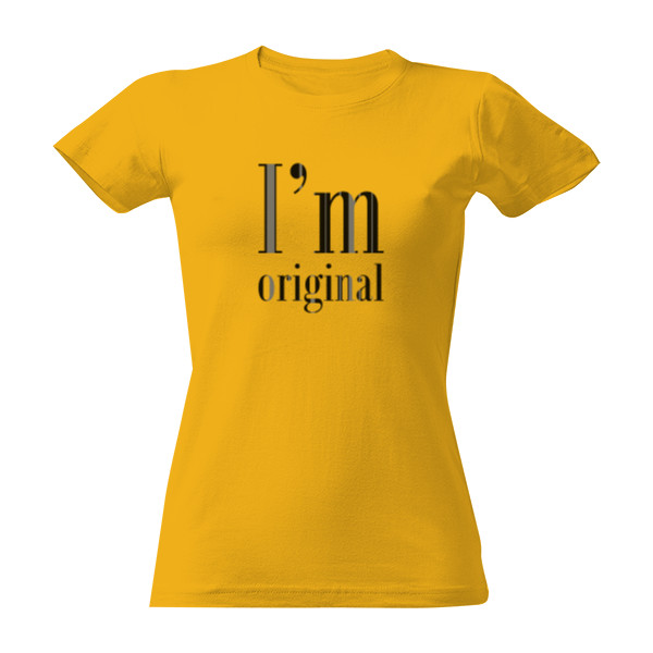 Tričko s potiskem Tričko I’m original dámské 